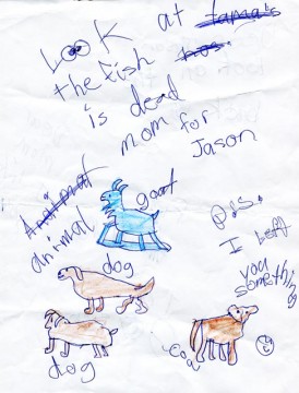 This is particularly funny to me because my little cousin is starting out writing and trying to tell a story about how my mom's fish died.